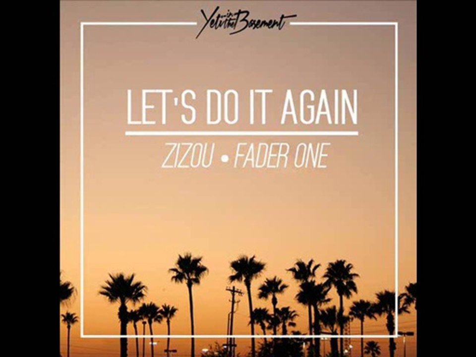 Zizou I Fader One I Let's Do It Again ( Beat Ta...
