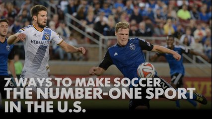 How to make soccer the number-one sport in the U.S.
