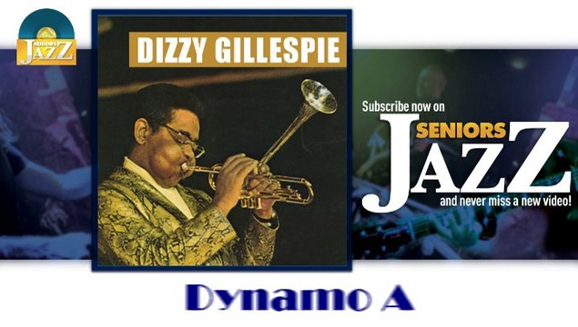 Dizzy Gillespie - Dynamo A (HD) Officiel Seniors Jazz