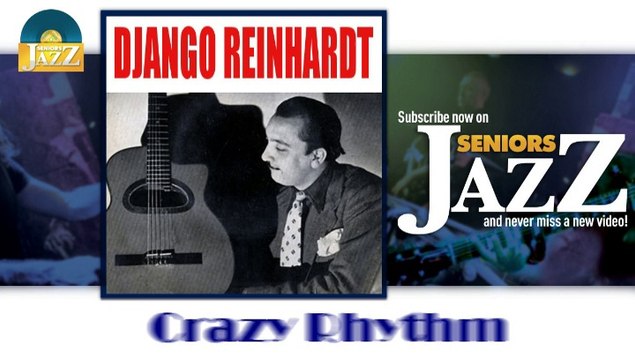 Django Reinhardt - Crazy Rhythm (HD) Officiel Seniors Jazz