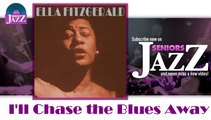 Ella Fitzgerald - I'll Chase the Blues Away (HD) Officiel Seniors Jazz