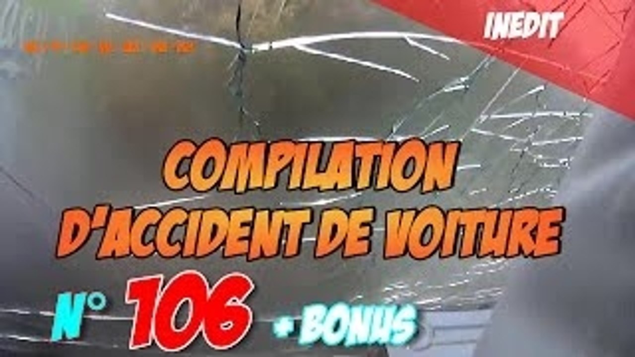 Compilation d'accident de voiture n°106 + Bonus / Car crash compilation #106
