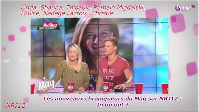 Public Zap : Les nouveaux du Mag sur NRJ12 : Linda, Shanna, Nadège Lacroix ... In ou out ?