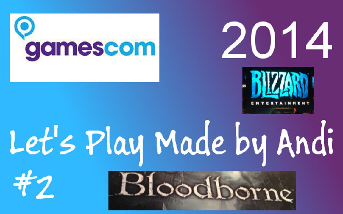 Gamescom 2014 | Rundgang 1 | Let's Play Made by Andi | HD | Ubisoft, Dead Island, ....