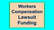 Workers Compensation Claim - Lawsuit Funding – Workers Comp - Lawsuit Loan
