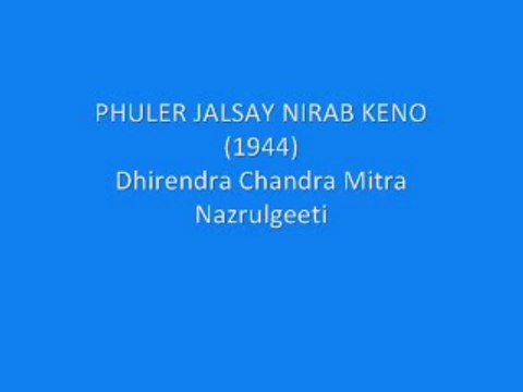 PHULER JALSAY NIRAB KENO KOBI- Dhirendra Chandra Mitra