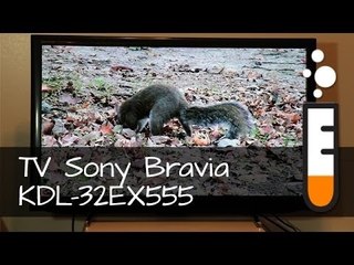 TV Sony Bravia KDL-32EX555 - Vídeo Resenha Brasil