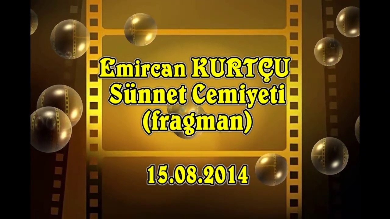 Emircan KURTÇU Sünnet Cemiyeti (fragman) 15.08.2014