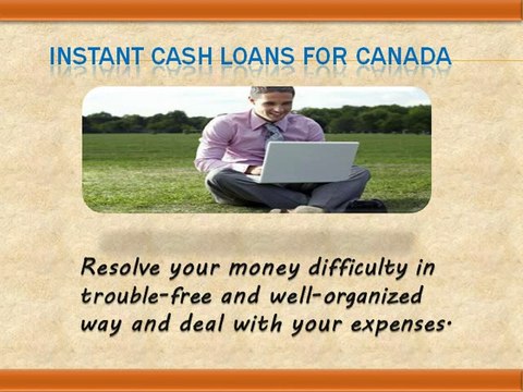 Instant Cash Loans Canada- Straightforwardly Get Fiscal Patronage In Fast Way