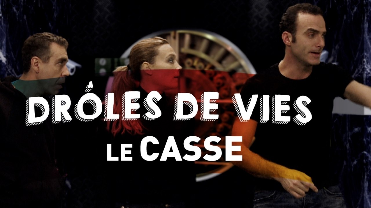 Drôles de vies #13 - Le casse