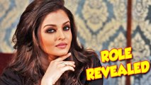 Revealed!! Aishwarya Rai Role in Jazbaa