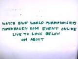 Watch Shixian Wang V Sindhu P. V. Live BWF World Championships Badminton 2014 QF Streaming Online,