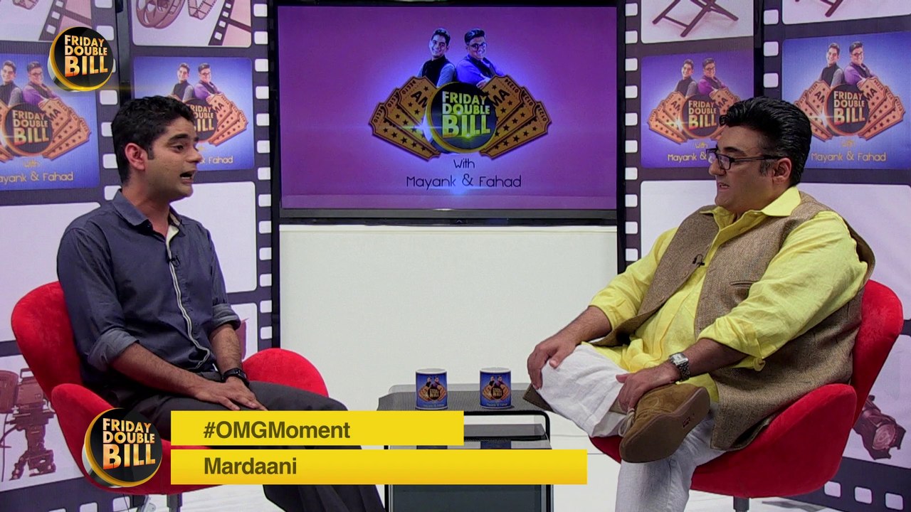 #OMG Moment || Mardaani || Friday Double Bill || Mayank & Fahad