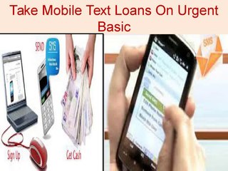 Mobile Text Loans- Smart Option to Solve Financial Crunches