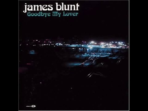 James Blunt - Goodbye My Lover With Lyrics