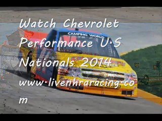 here stream Chevrolet Performance U.S Nationals