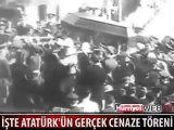 ATATÜRKÜN GERÇEK  CENAZE TÖRENİ