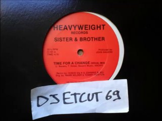 SISTER & BROTHER -Time For A Change(Change UP MIX)(RIP ETCUT)HEAVYWEIGHT REC 80's