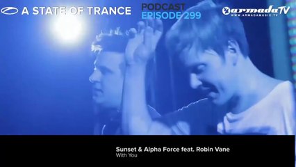 Sunset & Alpha Force Feat. Robin Vane * With You * ASOT