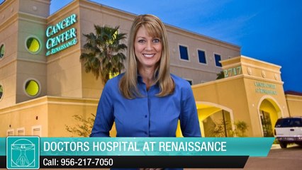 Doctors Hospital at Renaissance Edinburg Teriffic 5 Star Review by rlreyna35326