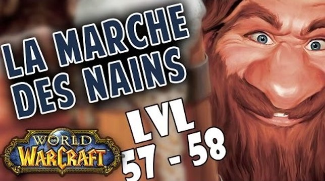 WoW - La Marche des Nains : Episode 28 [lvl 57-58]