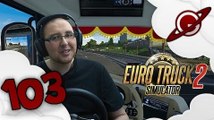 Euro Truck Simulator 2 | La Chronique du Routier #103: L'adolescence ft Maman Galax