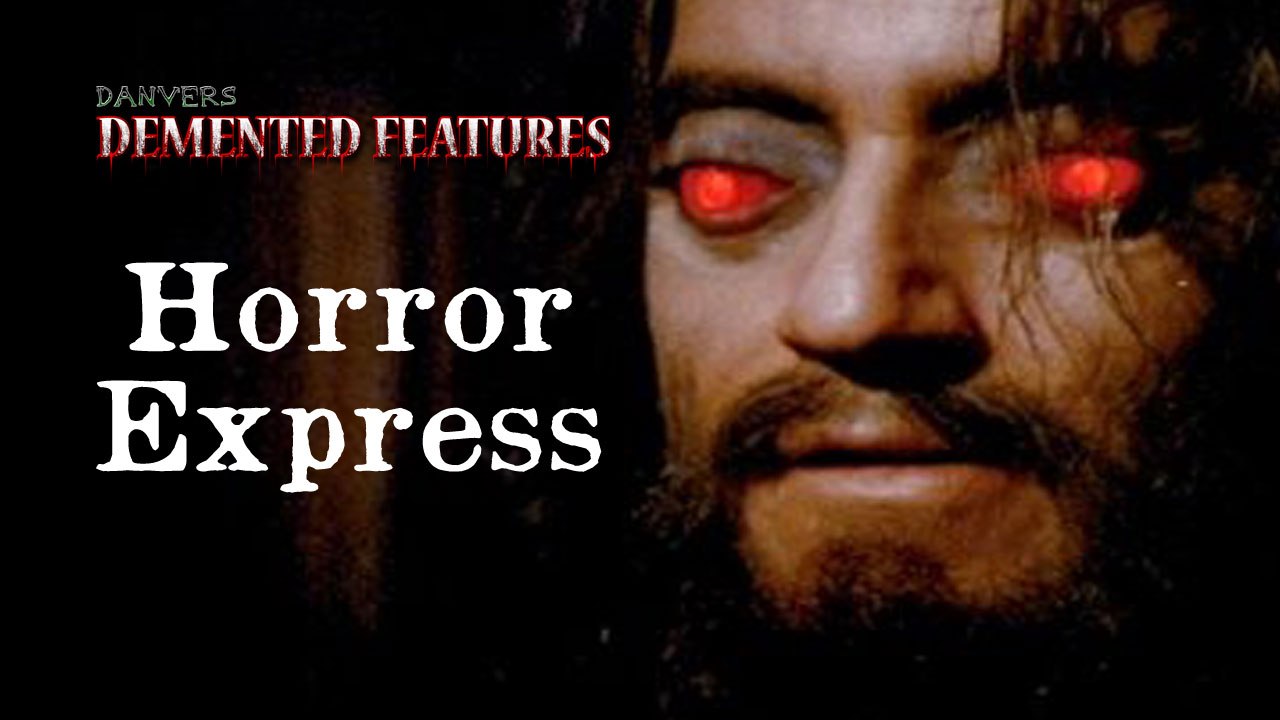 Horror Express | Demented Features