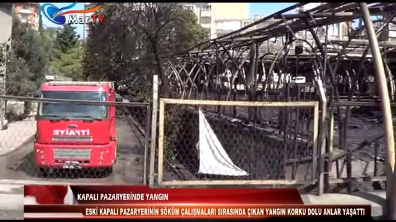 KAPALI PAZARYERİNDE YANGIN