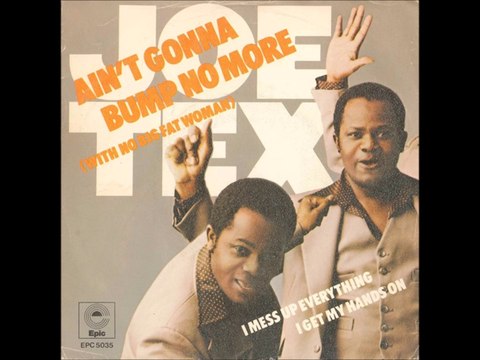 Joe Tex - Ain't Gonna Bump No More (With No Big Fat Woman (1977)