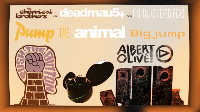 Chemical Brothers vs Deadmau5 vs Black Eyed Peas - Pump the animal big jump (Albert Olive Mashup)