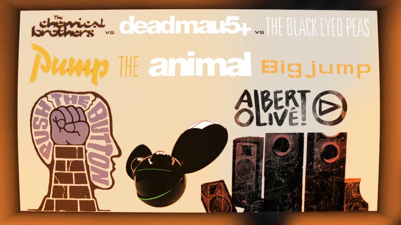 Chemical Brothers vs Deadmau5 vs Black Eyed Peas - Pump the animal big jump (Albert Olive Mashup)