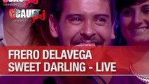 Fréro Delavega - Sweet Darling - Live - C'Cauet sur NRJ