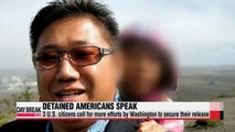 Detained U.S. citizens urge Washington to swiftly win release from North Korea
