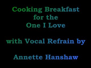 Annette Hanshaw~Cooking Breakfast for the One I Love ~1930