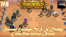 SCROLLS - Simone Enomys VS XDinky: E alla fine arriva Nuru!
