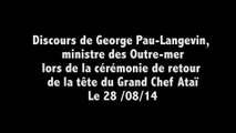 Discours de George PAU-LANGEVIN, ministre des Outre-mer, prononcé lors de la cérémonie de retour de la tête du grand chef Ataï et de son compagnon