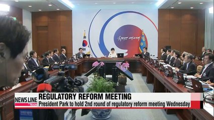 President Park's second regulatory reform meeting to kick off today