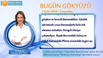 AKREP Burcu, GÜNLÜK Astroloji Yorumu,3 EYLÜL 2014, Astrolog DEMET BALTACI Bilinç Okulu