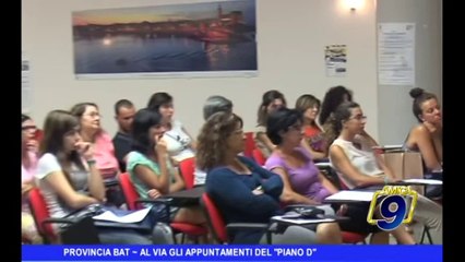 PROVINCIA BAT | Al via gli appuntamenti del "Piano D"