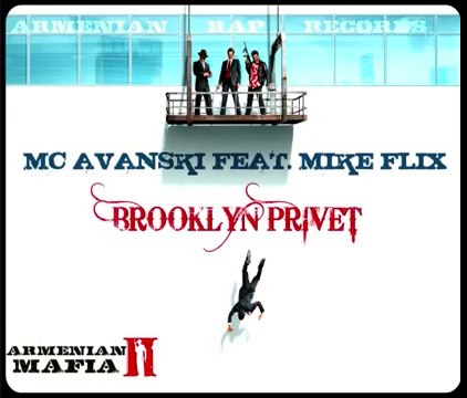 MC Avanski Feat. Mike Flix - Brooklyn Privet - Armenian Rap™ -