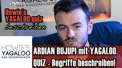 ARDIAN BUJUPI im yagaloo.quiz - Begriffe beschreiben