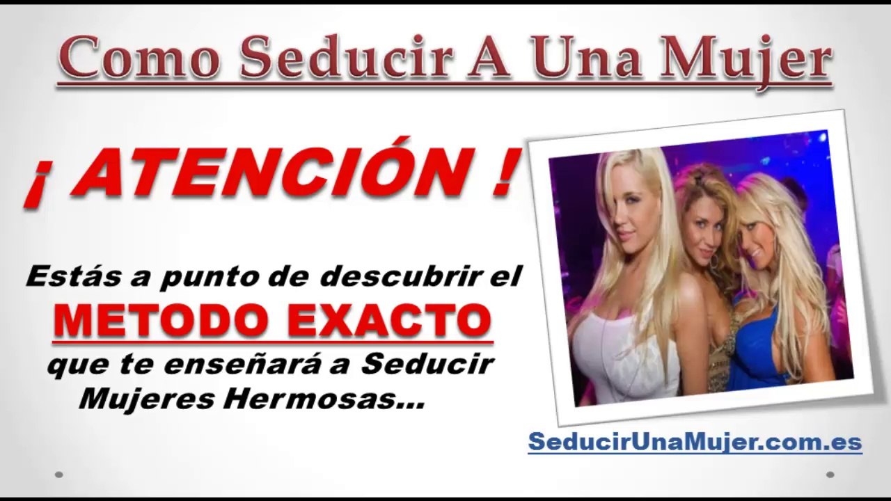 Como Seducir A Una Mujer Con Estos Trucos Exclusivos Para Ti - Parte 1