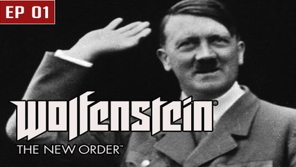 Wolfenstein The New order - Ep 01