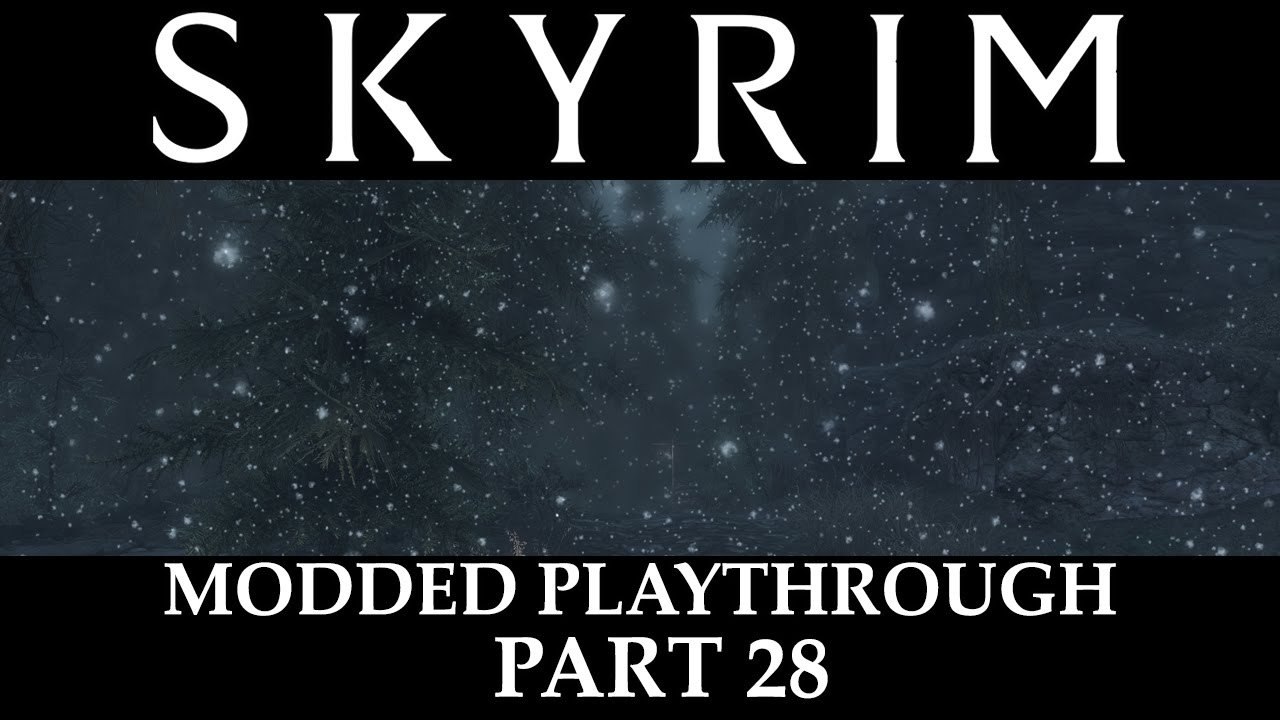 Skyrim Modded Playthrough - Part 28