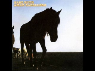 Babe Ruth - 1973 - Amar Caballero (full album)