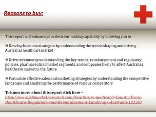JSB Market Research: CountryFocus: Healthcare, Regulatory and Reimbursement Landscape - Australia