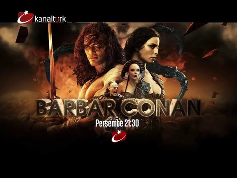 BARBAR CONAN 4 Eylül Perşembe akşamı saat 21.30'da Kanaltürk Sinema Kuşağında!