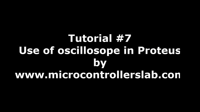 Tutorial number6 how to use oscilloscope in Proteus