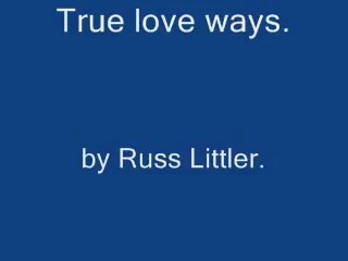True love ways. A Buddy Holly song. by Russ Littler.