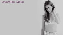 Lana Del Rey - Sad Girl (Lyric Video) HQ [Studio]